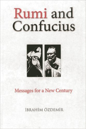 Rumi and Confucius: Messages for a New Century
