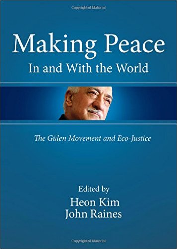 Making Peace in and with the World: The Gulen Movement and Eco-justice 
