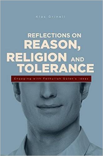 Reflections on Reason, Religion, and Tolerance: Engaging with Fethullah Gulen