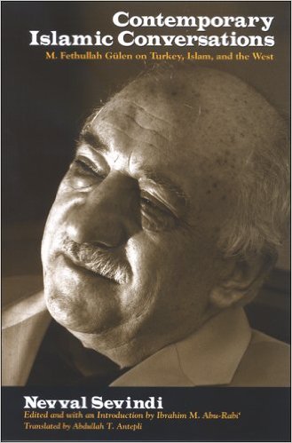 Contemporary Islamic Conversations: M. Fethullah Gulen on Turkey, Islam, and the West 