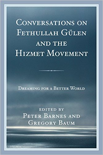 Conversations on Fethullah Gülen and the Hizmet Movement: Dreaming for a Better World 