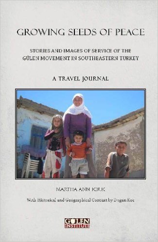 Growing Seeds of Peace (Stories and Images of Service of the Gülen Movement in Southeastern Turkey)
