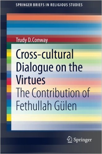 Cross-cultural Dialogue on the Virtues: The Contribution of Fethullah Gülen 