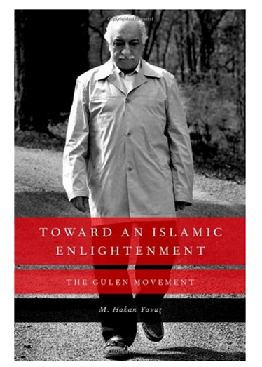 Toward an Islamic Enlightenment: The Gülen Movement 