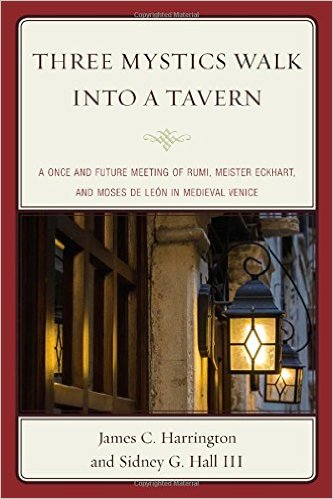 Three Mystics Walk into a Tavern: A Once and Future Meeting of Rumi, Meister Eckhart, and Moses de León in Medieval Venice