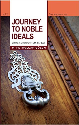 Journey to Noble Ideals: Droplets of Wisdom from the Heart (Broken Jug)